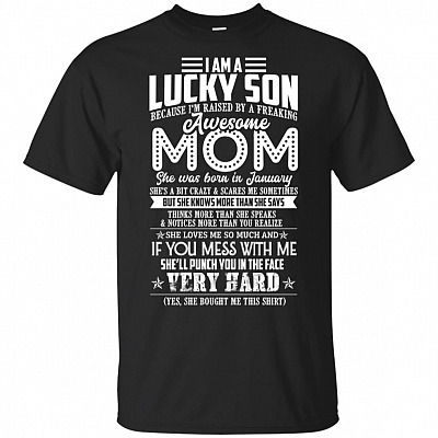 I Am Lucky Son I was Raised by A Freaking Awesome Mom She's a Bit Crazy Scares Me T-Shirt - V-Neck