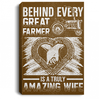 Alternative view of Behind Every Great Farmer Is A Truly Amazing Wife Portrait Canvas Poster