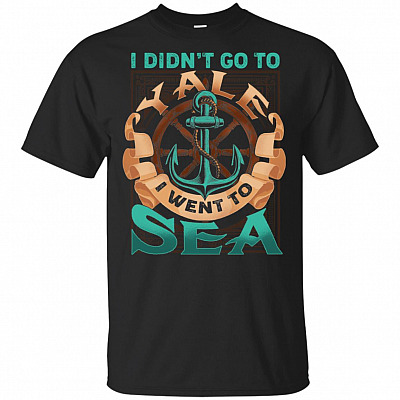 I Didn't Go To Ya-le I Went To A Sea T-Shirt