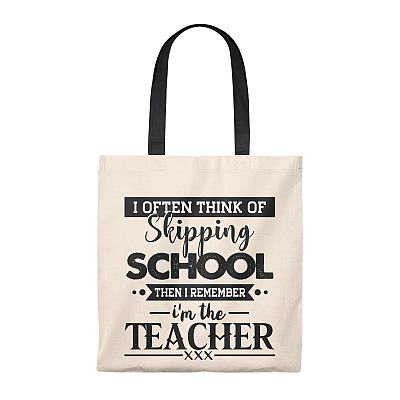Often Think Of Skipping School Then I Remember I'm The Teacher Tote Bag - Shoulder Bag - Funny Teacher Tote