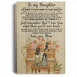 To My Daughter When It's Too Hard To Look Back Gallery Wrapped Framed Canvas Prints - Unframed Poster