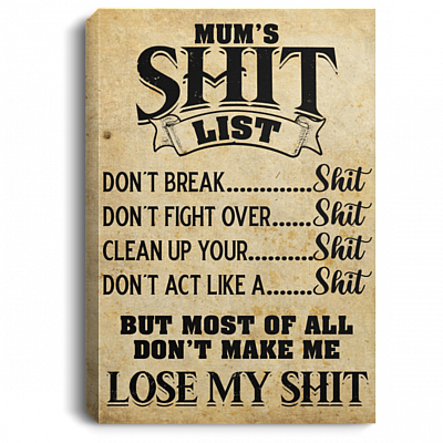 Mum's Shit List Gallery Wrapped Framed Canvas Prints - Unframed Poster