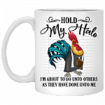 Hold My Halo I'm About To Do Unto Others As They Have Done Unto Me Coffee Mug - Travel Mug - Water Bottle