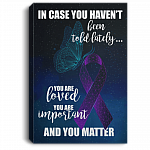 In Case You Haven't Been Told Lately You Are Loved You Are Important You Matter Framed Canvas-Unframed Poster
