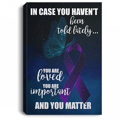 In Case You Haven't Been Told Lately You Are Loved You Are Important You Matter Framed Canvas-Unframed Poster