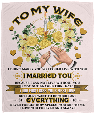 To My Wife I Didn't Marry You So I Could Live With You Fleece Blanket - Premium Sherpa Blanket-Woven Blanket