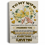 To My Wife I Didn't Marry You So I Could Live With You Gallery Wrapped Framed Canvas Prints - Unframed Poster