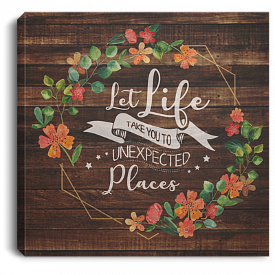 Let Life Take You To Unexpected Places Floral Framed Canvas Prints - Unframed Poster - Home Decor Wall Art
