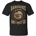 Barbados Is Calling And I Must Go T-Shirt - Hoodie - Sweatshirt
