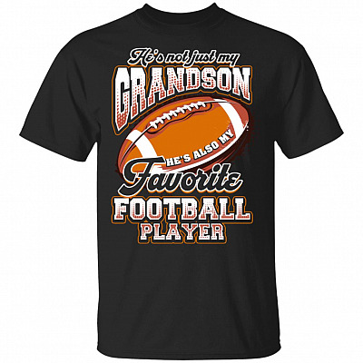 He's Not Just My Grandson He's Also My Favorite Football Player T-Shirt