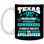 Texas Girl My Boss Said I Intimidate Coworkers I Stared Him Coffee Mug - Beer Stein - Water Bottle