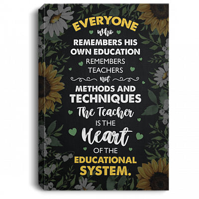 Everyone Who Remembers His Own Education Gallery Wrapped Framed Canvas Prints - Unframed Poster