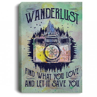 Wanderlust Find What You Love And Let It Save You Framed Canvas Prints - Unframed Poster-Home Decor Wall Art