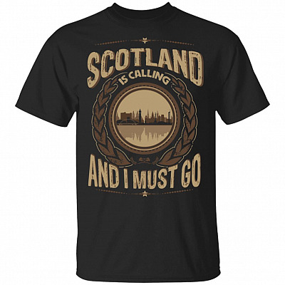Scotland Is Calling And I Must Go T-Shirt - Hoodie - Sweatshirt
