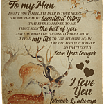 To My Man I Want You to Believe Deep in Your Heart Fleece Blanket - Premium Sherpa Blanket - Woven Blanket