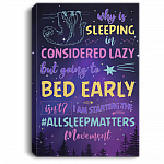 Why Is Sleeping in Considered Lazy Gallery Wrapped Framed Canvas Prints - Unframed Poster