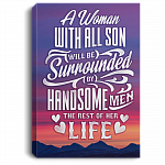 A Woman With All Sons Will Be Surrounded By Handsome Men Funny Framed Canvas - Unframed Poster