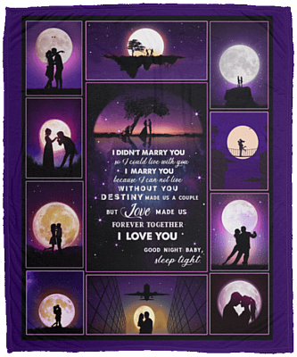 I Didn't Marry You So I Could Live with You Fleece Blanket - Premium Sherpa Blanket - Woven Blanket