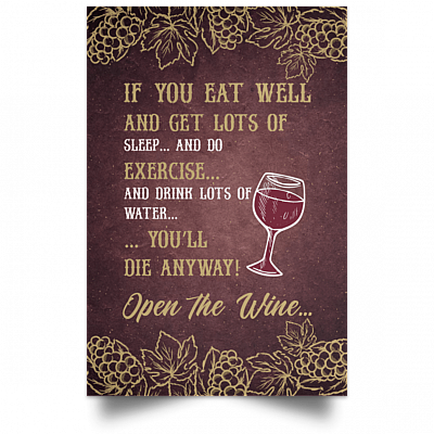 Alternative view of If You Eat Well And Get Lots Of Sleep You'll Die Anyway Open The Wine Framed Canvas Prints - Unframed Poster