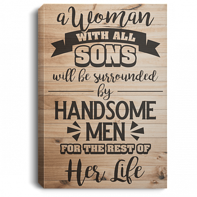 A Woman with All Sons Surrounded by Handsome Men Gallery Wrapped Framed Canvas Prints - Unframed Poster