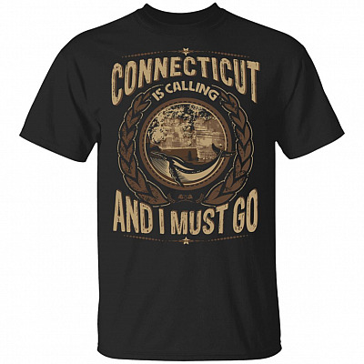 Connecticut Is Calling And I Must Go T-Shirt - Hoodie - Sweatshirt