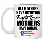 All Mothers Have Intuition Puerto Rican Mothers Ceramic Coffee Mug - Beer Stein -Water Bottle
