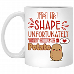 I'm In Shape Unfortunately That Shape Is A Potato Ceramic Coffee Mug - Beer Stein - Water Bottle