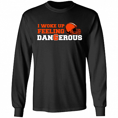 Baker Football I Woke Up Feeling Dangerous Long Sleeve T-shirt Hoodie