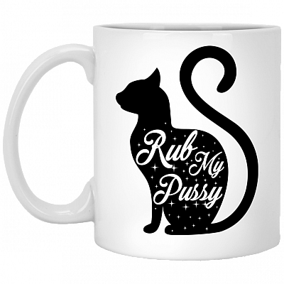 Rub My Pussy Funny Sarcasm Ceramic Coffee Mug - Beer Stein - Water Bottle - Color Changing Mug