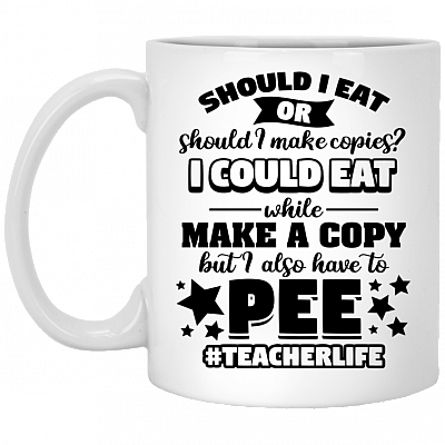 Should I Eat or Should I Make Copies Teacher Ceramic Coffee Mug-Water Bottle-Travel Mug-Color Changing Mug