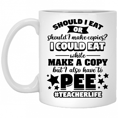 Should I Eat or Should I Make Copies Teacher Ceramic Coffee Mug-Water Bottle-Travel Mug-Color Changing Mug