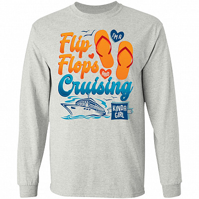 I'm A Flip Flops And Cruising Kinda Girl Long Sleeve - Hoodie - Sweatshirt
