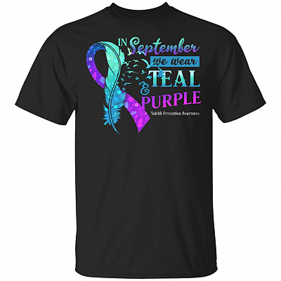 In September We Wear Teal Purple Suicide Prevention Awareness T-Shirt