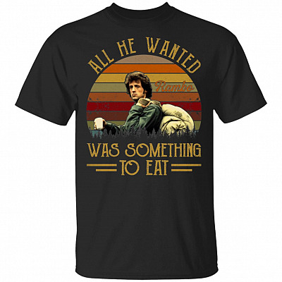 All He Wanted Was Something To Eat Ram-bo Vintage Retro T-Shirt