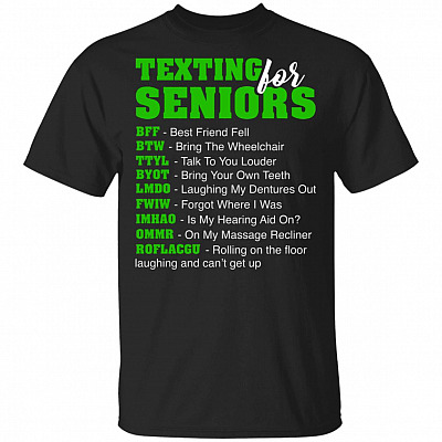 Texting for Seniors Funny T-Shirt