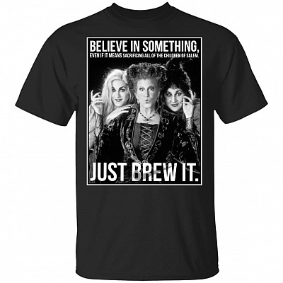 Believe in Something Hocus Just Brew It Poc-us Halloween T-Shirt