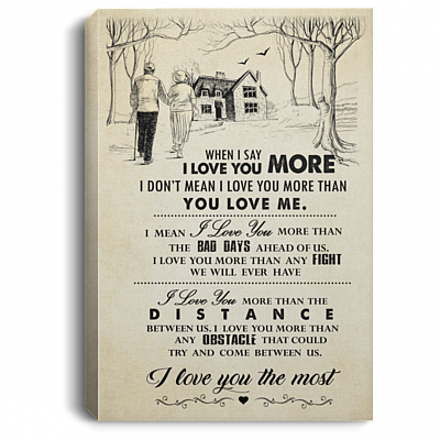 When I Say i Love You More Gallery Wrapped Framed Canvas Prints - Unframed Poster - Home Decor Wall Art