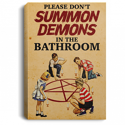 Please Don't Summon Demons In The Bathroom Funny Framed Canvas - Unframed Poster