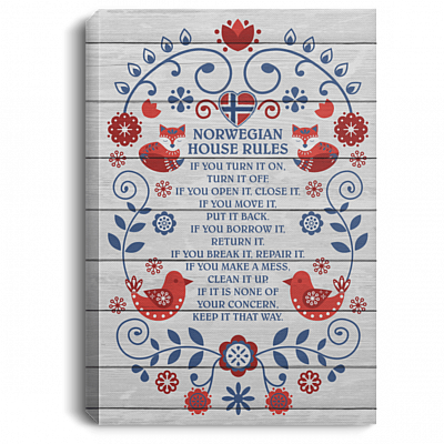 Norwegian House Rule If-You Turn It On Turn-It Off Open It Close It Framed Canvas - Unframed Poster