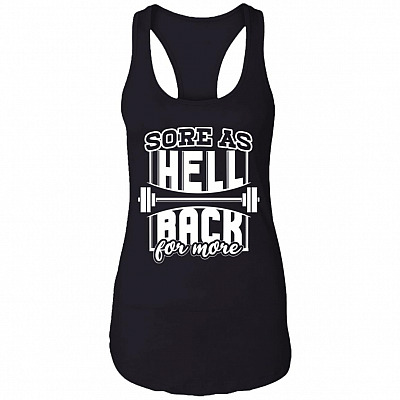 Sore As Hell Back For More Cotton Tank Top Tee - Ladies Racerback Tank