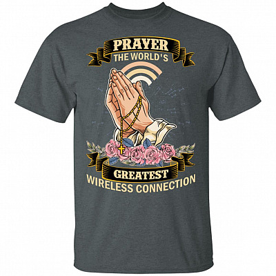 Alternative view of Prayer The World's Greatest Wireless Connection - Christian T-Shirt