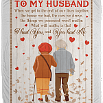 To My Husband When We Get To The End Of Our Lives Together Fleece - Premium Sherpa - Woven Blanket