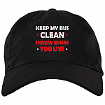Keep My Bus Clean I Know Where You Live Twill Cap - High-Profile Snapback Hat - Trucker Hat