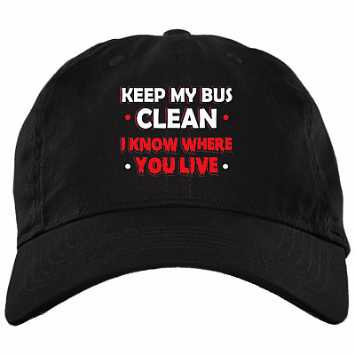 Keep My Bus Clean I Know Where You Live Twill Cap - High-Profile Snapback Hat - Trucker Hat