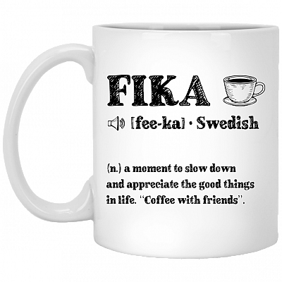 Fi-ka Definition In Swedish A Moment To Slow Down And Appreciate Life Ceramic Coffee Mug - Color Changing Mug
