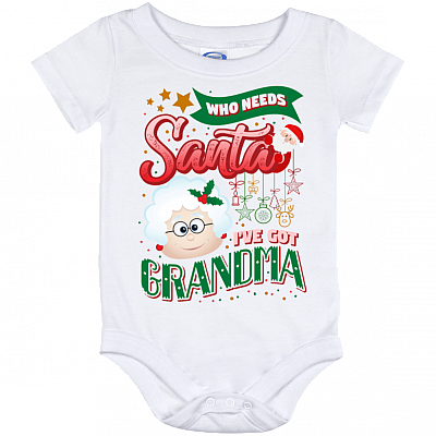 Who Needs Santa I've Got Grandma Christmas Gift Baby Onesie - Baby Infant Bodysuit