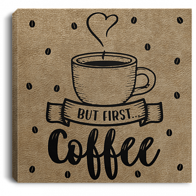 But First Coffee Gallery Wrapped Framed Canvas Prints - Unframed Poster - Home Decor Wall Art