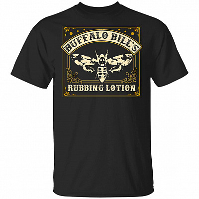 Buffalo Rubbing Lotion Bill T-Shirt - Fun Silence Of Horror The Lambs Movie Quote Meme Tee Shirt