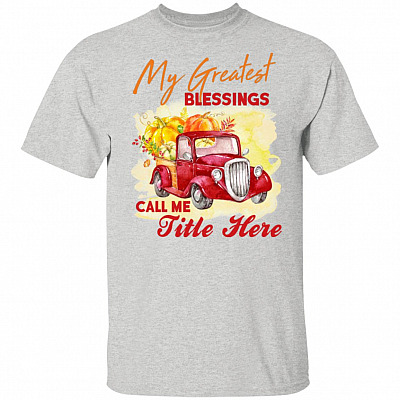 My Greatest Blessings Call Me Personalized Autumn T-Shirt