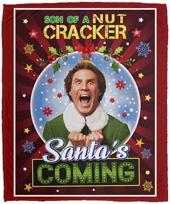 Son Of Nut Cracker Santa's Coming Christmas Fleece Blanket - Premium Sherpa Blanket - Woven Blanket